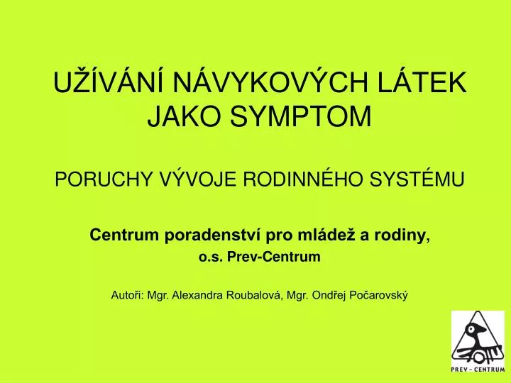 u v n n vykov ch l tek jako symptom poruchy v voje rodinn ho syst mu