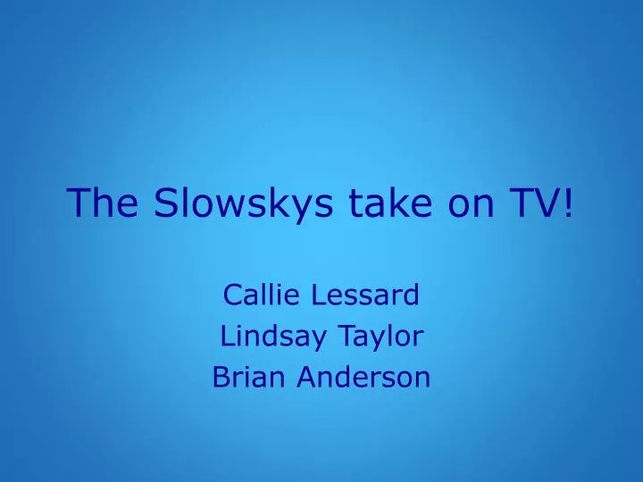 the slowskys take on tv