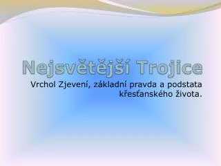 nejsv t j trojice