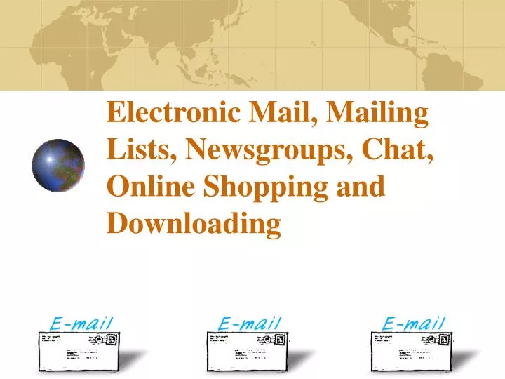 electronic mail mailing lists newsgroups chat online shopping and downloading