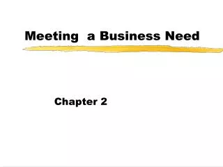 Meeting a Business Need