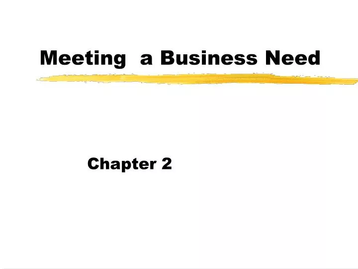 meeting a business need