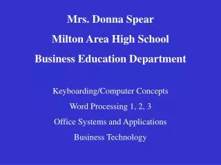Mrs. Donna Spear Milton Area High School Business Education Department