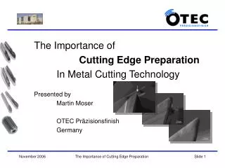 The Importance of Cutting Edge Preparation 		In Metal Cutting Technology Presented by