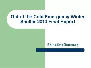 Out of the Cold Emergency Winter Shelter 2010 Final Report