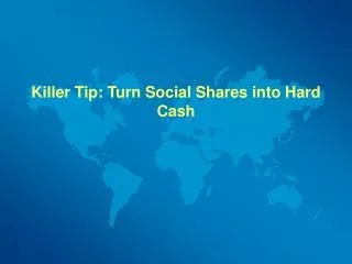Killer Tip: Turn Social Shares into Hard Cash