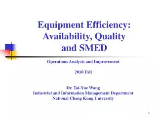 Equipment Efficiency: Availability, Q uality and SMED