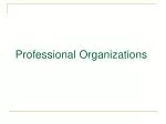 Professional Organizations - slide 1