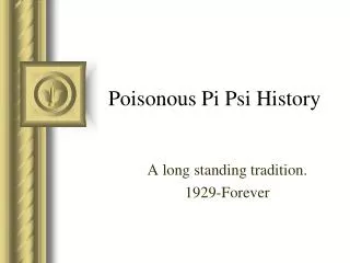 Poisonous Pi Psi History