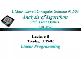 UMass Lowell Computer Science 91.503 Analysis of Algorithms Prof. Karen Daniels Fall, 2002