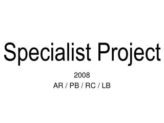 Specialist Project