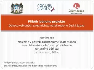 p b h jednoho projektu obnova vybran ch sakr ln ch pam tek regionu esk z pad