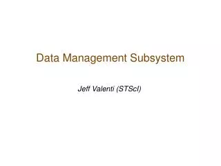 Data Management Subsystem