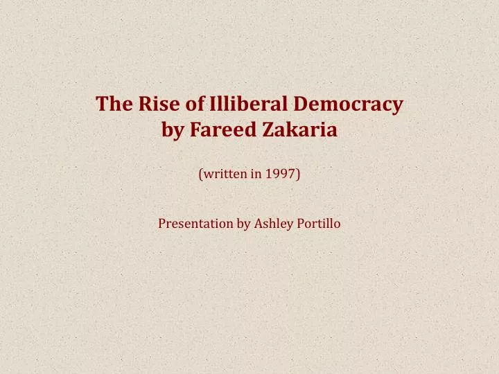 the rise of illiberal democracy by fareed zakaria written in 1997
