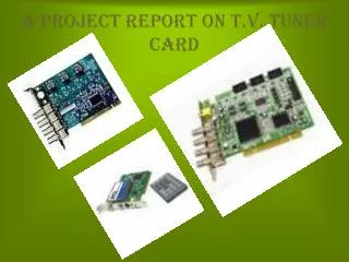 A Project Report on T.V. Tuner Card