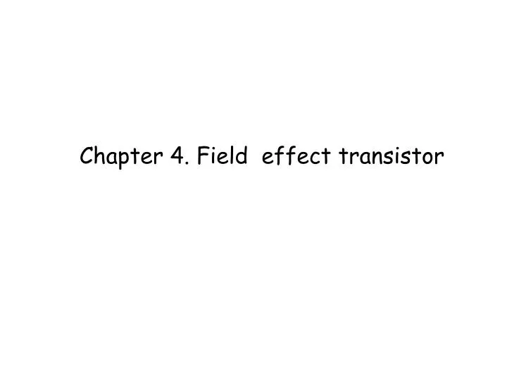 chapter 4 field effect transistor