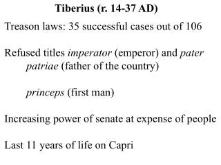 Treason laws: 35 successful cases out of 106 Refused titles imperator (emperor) and pater