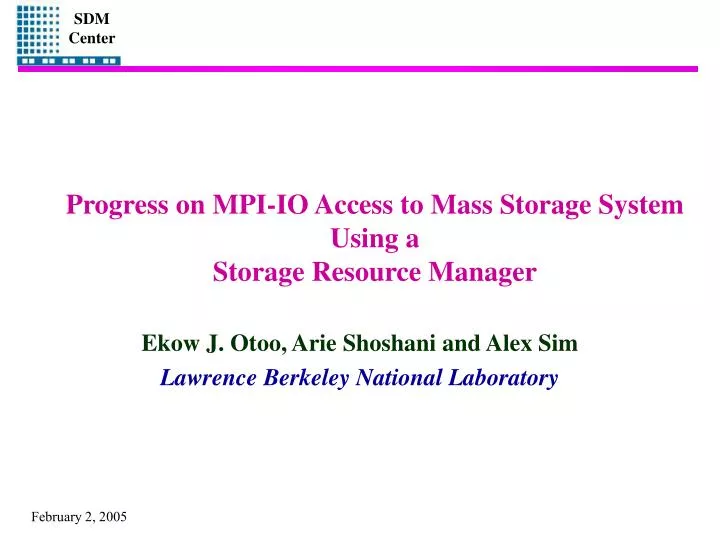 progress on mpi io access to mass storage system using a storage resource manager