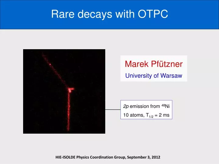 rare decays with otpc