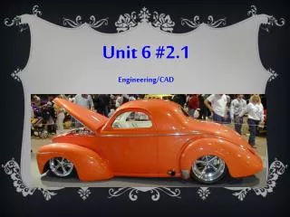 Unit 6 #2.1 Engineering/CAD