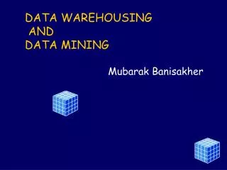 DATA WAREHOUSING AND DATA MINING