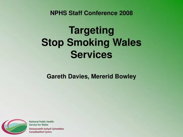 nphs staff conference 2008 targeting stop smoking wales services gareth davies mererid bowley