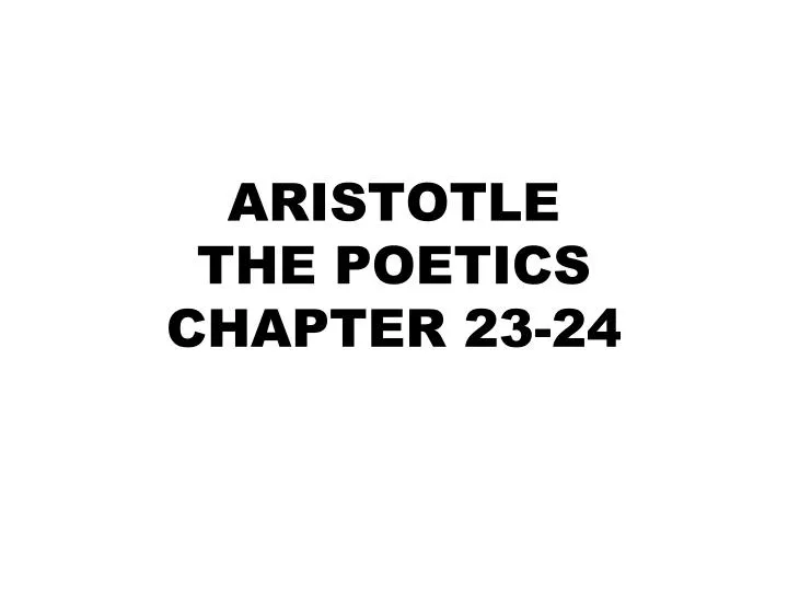aristotle the poetics chapter 23 24