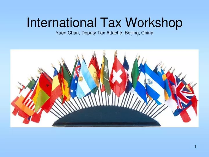 international tax workshop yuen chan deputy tax attach beijing china