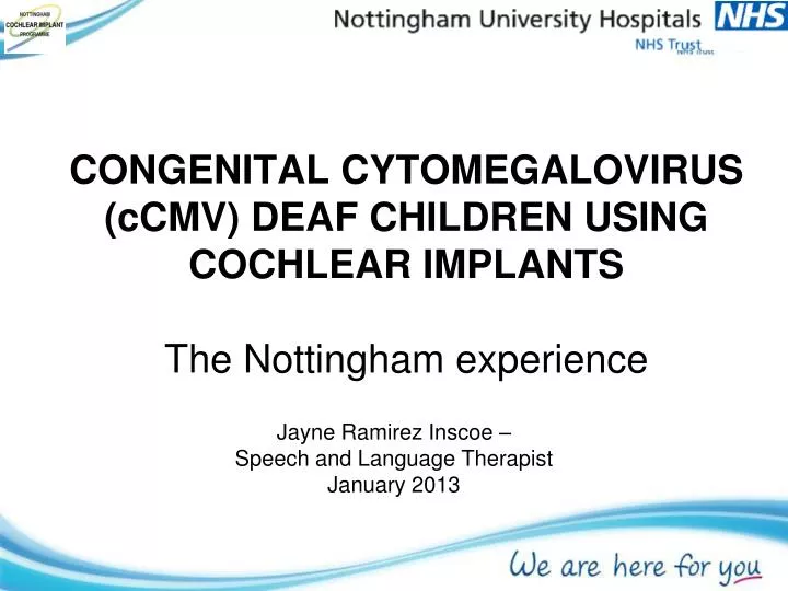 congenital cytomegalovirus ccmv deaf children using cochlear implants the nottingham experience