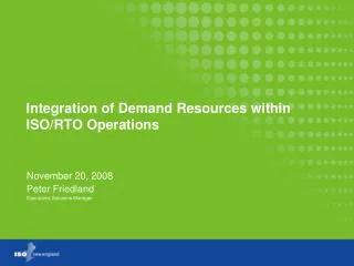 Integration of Demand Resources within ISO/RTO Operations