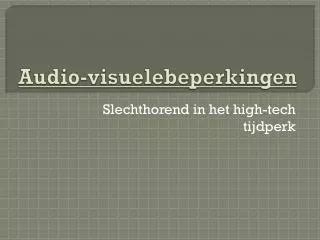 audio visuelebeperkingen