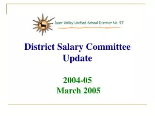 District Salary Committee Update 2004-05 March 2005