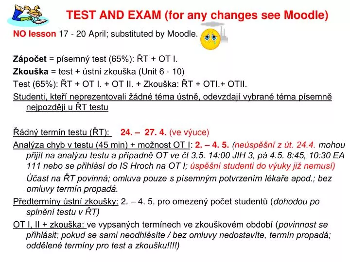 test and exam for any changes see moodle
