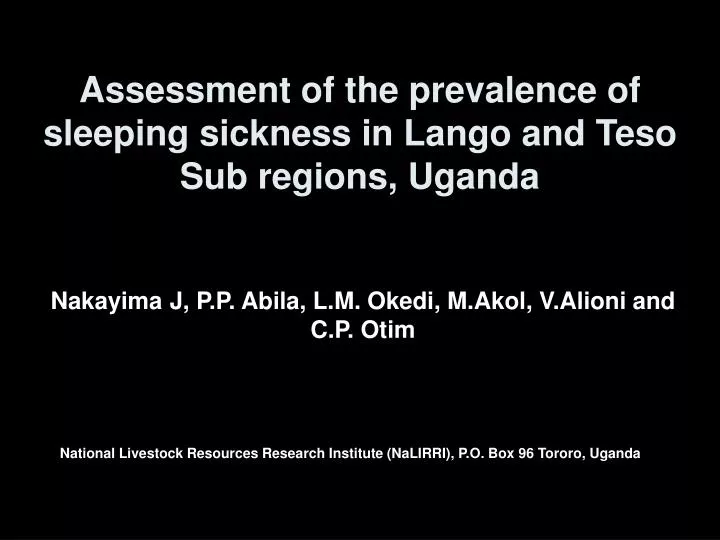 assessment of the prevalence of sleeping sickness in lango and teso sub regions uganda