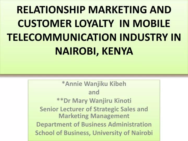 relationship marketing and customer loyalty in mobile telecommunication industry in nairobi kenya