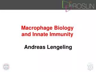 Macrophage Biology and Innate Immunity Andreas Lengeling