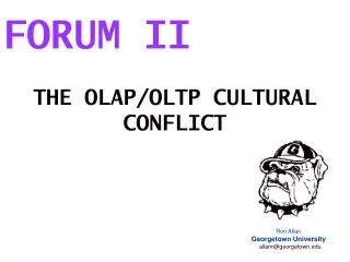 THE OLAP/OLTP CULTURAL CONFLICT