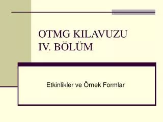 otmg kilavuzu iv b l m