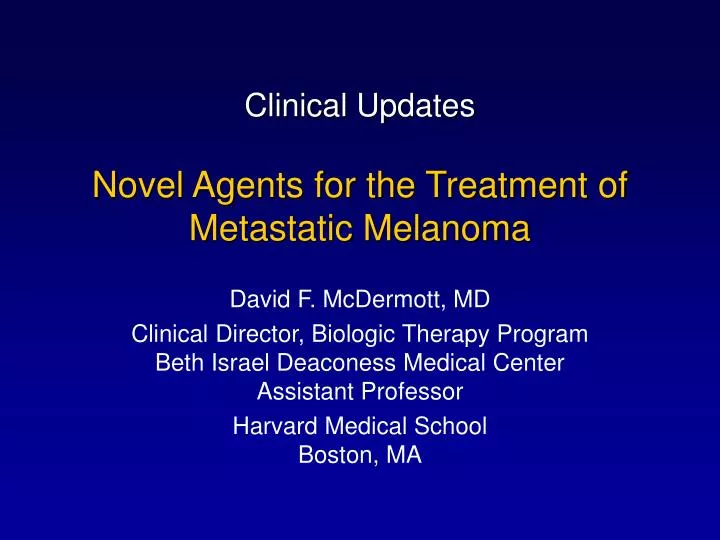 clinical updates novel agents for the treatment of metastatic melanoma