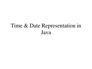 Time &amp; Date Representation in Java