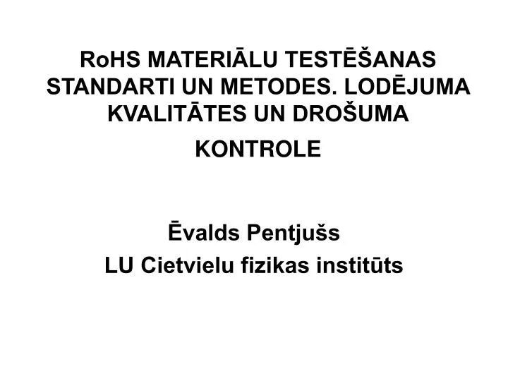 rohs materi lu test anas standarti un metodes lod juma kvalit tes un dro uma kontrole