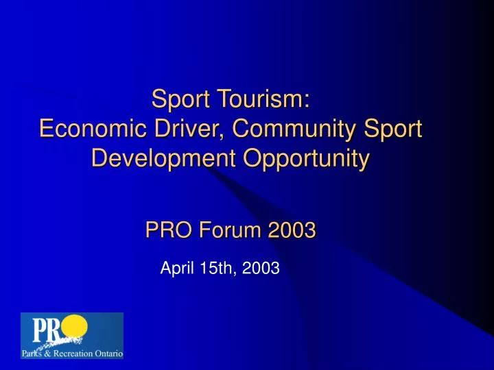 sport tourism economic driver community sport development opportunity pro forum 2003