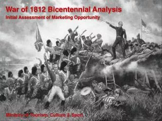War of 1812 Bicentennial Analysis Initial Assessment of Marketing Opportunity
