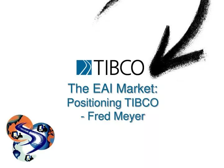 the eai market positioning tibco fred meyer