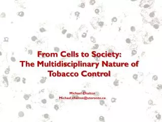 From Cells to Society: The Multidisciplinary Nature of Tobacco Control