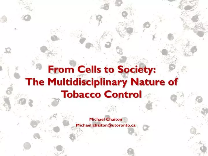 from cells to society the multidisciplinary nature of tobacco control