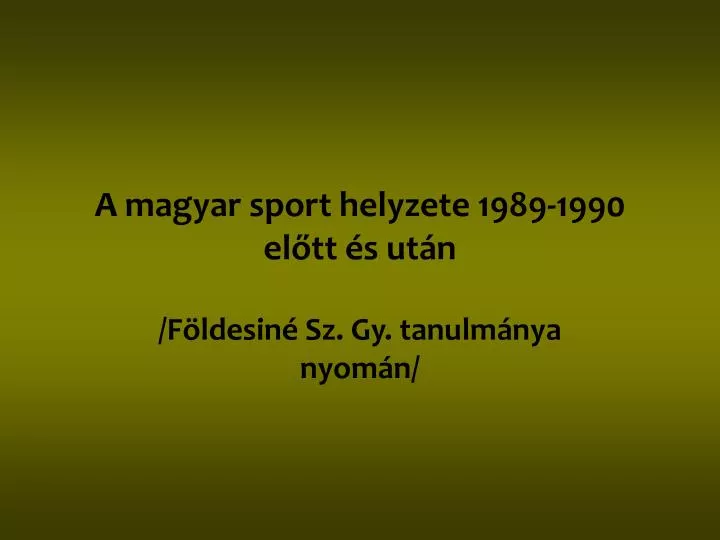 a magyar sport helyzete 1989 1990 el tt s ut n