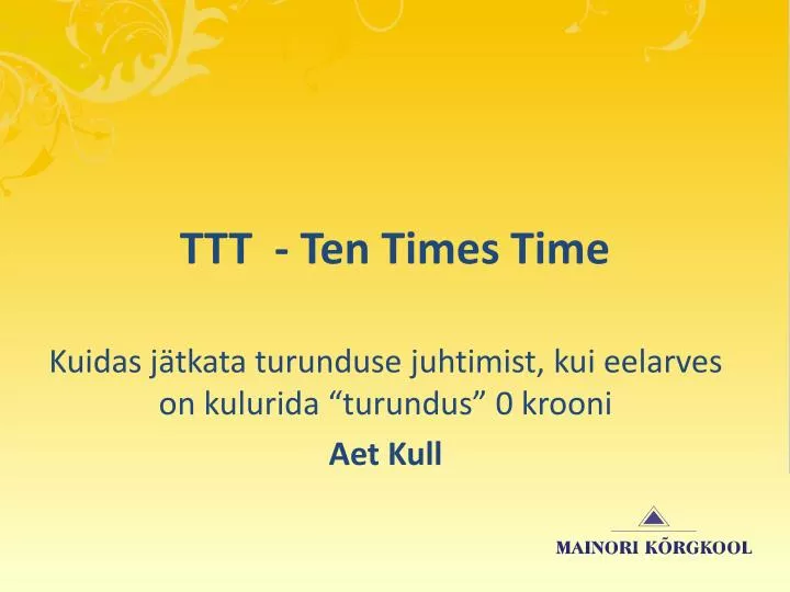 ttt ten times time