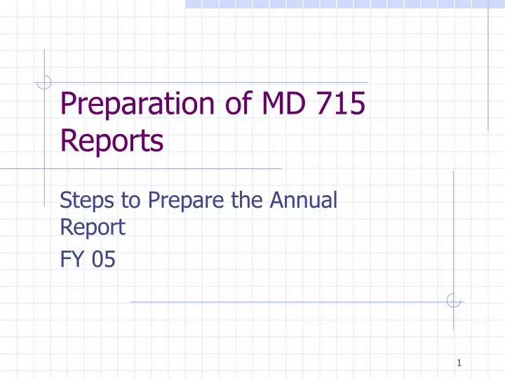 preparation of md 715 reports