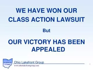 WE HAVE WON OUR CLASS ACTION LAWSUIT But OUR VICTORY HAS BEEN APPEALED